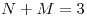 <tex>N+M=3</tex>